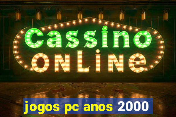 jogos pc anos 2000